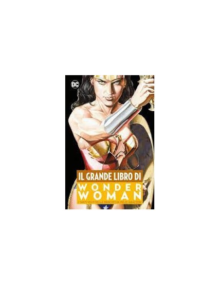 IL GRANDE LIBRO DI WONDER WOMAN - DC COMICS ANTHOLOGY