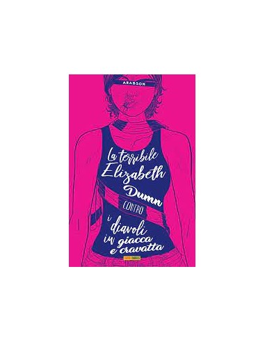 LA TERRIBILE ELIZABETH DUMN CONTRO I DIAVOLI IN GIACCA E CRAVATTA - PANINI 100% ULTRA HD