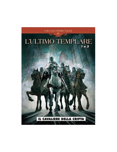 L`ULTIMO TEMPLARE 1 - (di 3) - WEIRD TALES 19