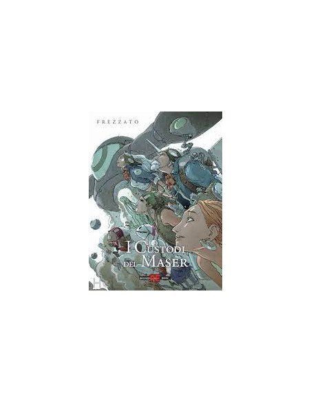 I CUSTODI DEL MASER - NUOVA EDIZIONE INTEGRALE DELUXE