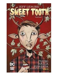 SWEET TOOTH VOL. 1 FUORI DALLA FORESTA - DC BLACK LABEL HITS