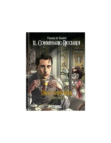 IL COMMISSARIO RICCIARDI DIECI CENTESIMI E ALTRE STORIE
