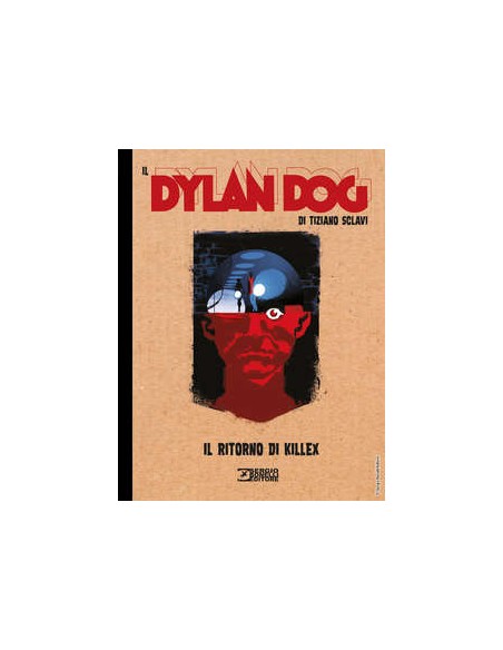 IL DYLAN DOG DI TIZIANO SCLAVI 11 - IL RITORNO DI KILLEX