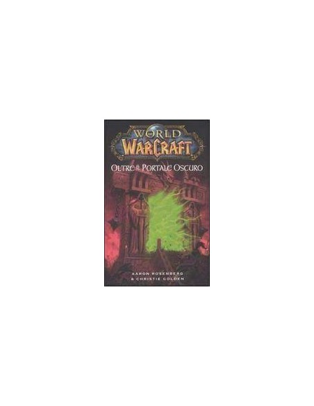 WORLD WARCRAFT - OLTRE IL PORTALE OSCURO