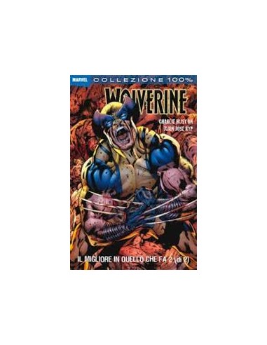 WOLVERINE IL MIGLIORE IN QUELLO CHE FA 2 - 100% MARVEL MAX