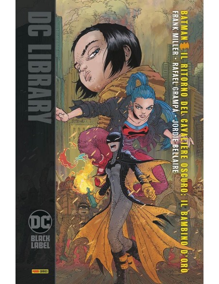 BATMAN IL RITORNO DEL CAVALIERE OSCURO - IL BAMBINO D`ORO - DC BLACK LABEL LIBRARY