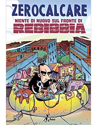 NIENTE DI NUOVO SUL FRONTE DI REBIBBIA - ZEROCALCARE