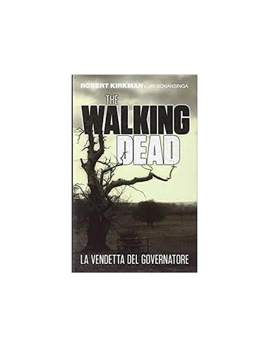 THE WALKING DEAD LA VENDETTA DEL GOVERNATORE - ROMANZO 4