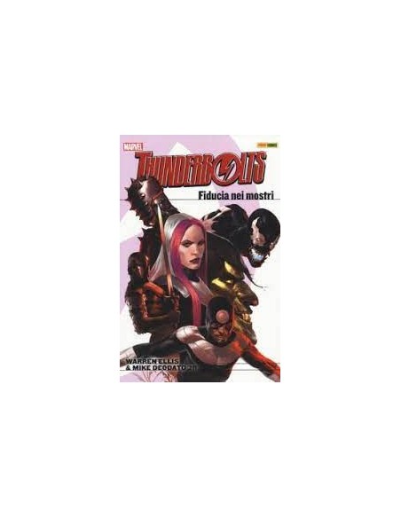 THUNDERBOLTS BY WARREN ELLIS & MIKE DEODATO JR. - FIDUCIA NEI MOSTRI