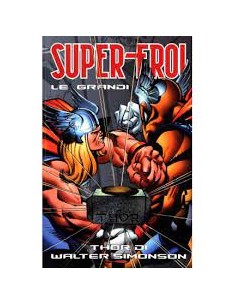 SUPEREROI LE GRANDI SAGHE 40  THOR DI WALTER SIMONSON