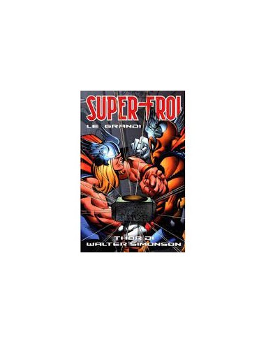 SUPEREROI LE GRANDI SAGHE 40  THOR DI WALTER SIMONSON