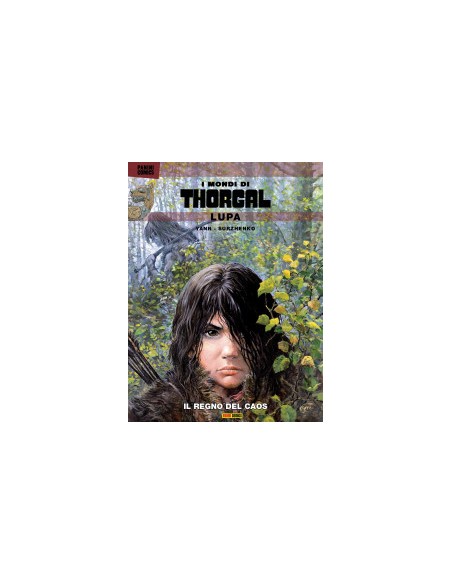 I MONDI DI THORGAL 4 - LUPA 2 - IL REGNO DEL CAOS - 100% PANINI COMICS