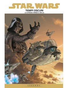STAR WARS TEMPI OSCURI VOL. 1 LA STRADA VERSO IL NULLA -...