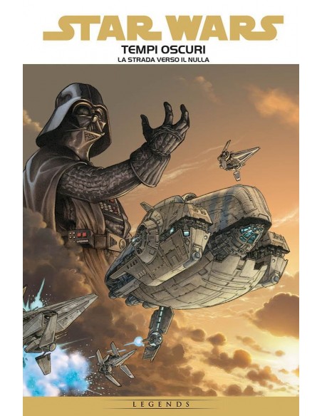 STAR WARS TEMPI OSCURI VOL. 1 LA STRADA VERSO IL NULLA - STAR WARS EPIC