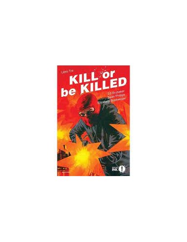 KILL OR BE KILLED - LIBRO TRE