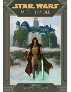 STAR WARS MITI E FAVOLE - STAR WARS ROMANZI