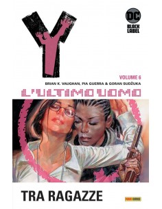 Y - L`ULTIMO UOMO VOL. 6 FRA RAGAZZE - DC BLACK LABEL HITS