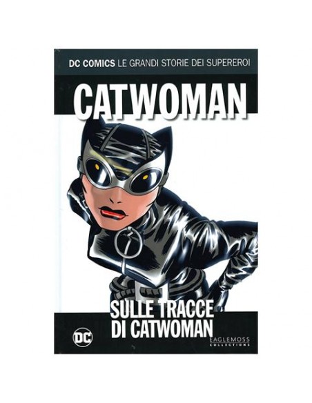 DC COMICS - LE GRANDI STORIE DEI SUPEREROI 39  CATWOMAN - SULLE TRACCE DI CATWOMAN
