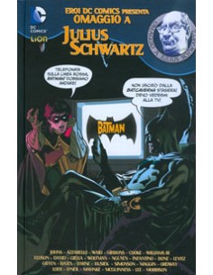 EROI DC COMICS - OMAGGIO A JULIUS SCHWARTZ   GRANDI OPERE DC