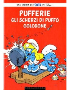 PUFFERIE   GLI SCHERZI DI PUFFO GOLOSONE - LINEACHIARA
