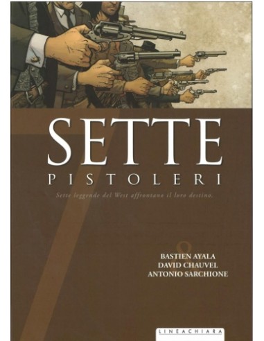 SETTE 14  SETTE PISTOLERI - LINEACHIARA