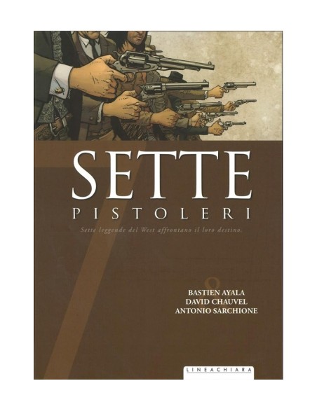 SETTE 14  SETTE PISTOLERI - LINEACHIARA