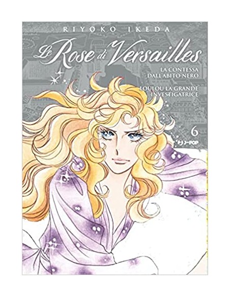 LADY OSCAR COLLECTION - LE ROSE DI VERSAILLES 6 ENCORE - CONTESSA DALL`ABITO NERO & LOULOU, LA GRANDE INVESTIGATRICE