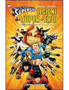 SUPERGIRL E LA LEGIONE SUPEREROI - ALLA RICERCA DI COSMIC...
