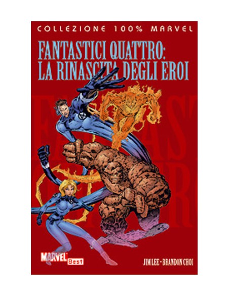 FANTASTICI QUATTRO LA RINASCITA DEGLI EROI 1 - 100% MARVEL BEST