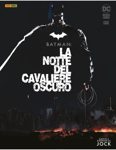 BATMAN LA NOTTE DEL CAVALIERE OSCURO 1 (presentato come BATMAN UN CAVALIERE OSCURO 1) - DC BLACK LABEL