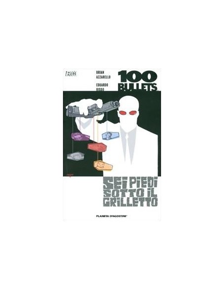 100 BULLETS - SEI PIEDI SOTTO IL GRILLETTO 6