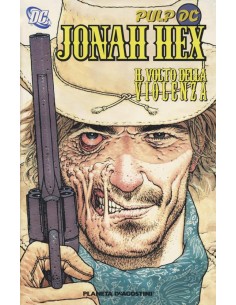 JONAH HEX - IL VOLTO DELLA VIOLENZA 1 - PULP DC