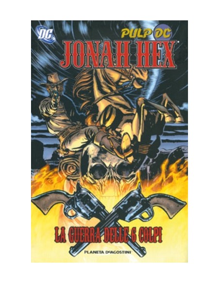 JONAH HEX - LA GUERRA DEI 6 COLPI 4 - PULP DC