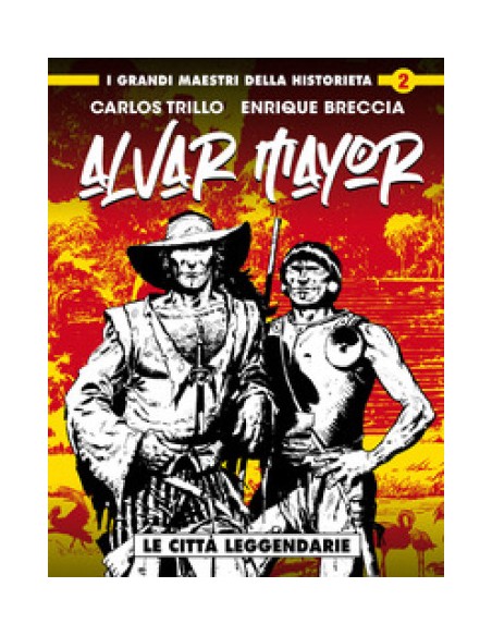 I GRANDI MAESTRI DELLA HISTORIETA 2 - TRILLO / BRECCIA - ALVAR MAYOR 1