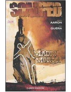SCALPED 3 - MADRI MORTE