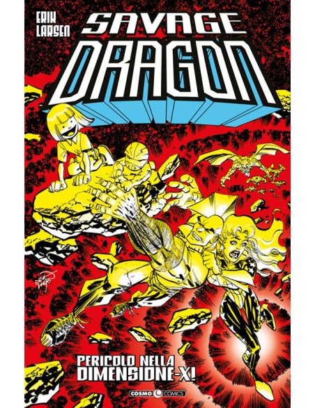 SAVAGE DRAGON 20 - PERICOLO NELLA DIMENSIONE-X - COSMO COMICS