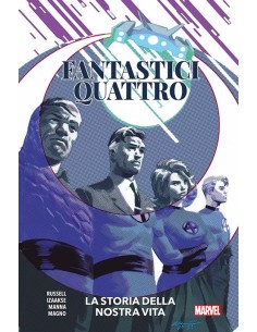 FANTASTICI QUATTRO: LA STORIA DELLA NOSTRA VITA - MARVEL...