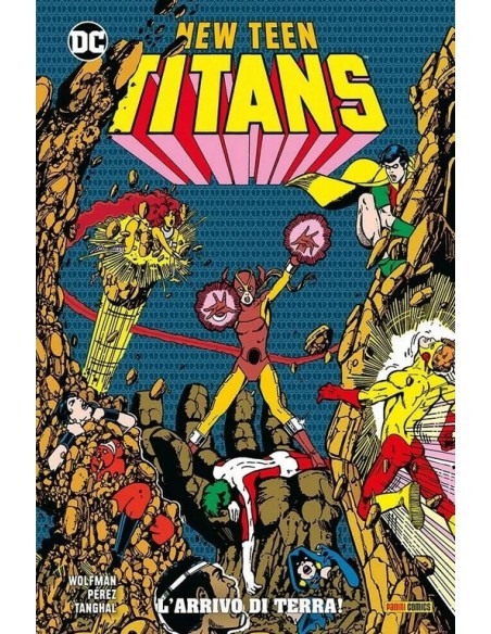 NEW TEEN TITANS DI WOLFMAN & PEREZ VOL. 5 L`ARRIVO DI TERRA!