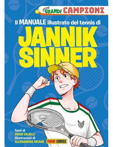 PICCOLI GRANDI CAMPIONI IL MANUALE ILLUSTRATO DEL TENNIS DI JANNIK SINNER