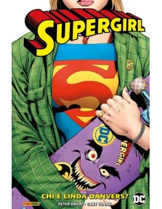 SUPERGIRL DI PETER DAVID VOL. 1 CHI E` KARA DANVERS? - DC...