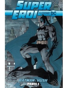 SUPEREROI LE LEGGENDE DC 1 - BATMAN HUSH 1
