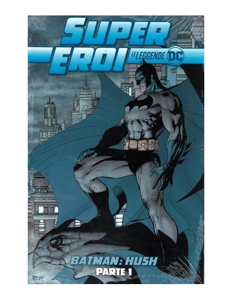 SUPEREROI LE LEGGENDE DC 1 - BATMAN HUSH 1