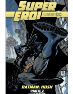 SUPEREROI LE LEGGENDE DC 2 - BATMAN HUSH 2