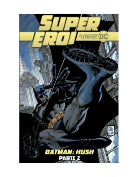 SUPEREROI LE LEGGENDE DC 2 - BATMAN HUSH 2