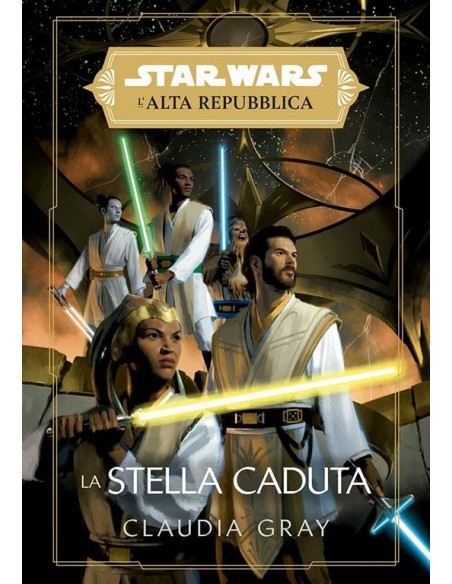 STAR WARS ROMANZI - L`ALTA REPUBBLICA LA STELLA CADUTA