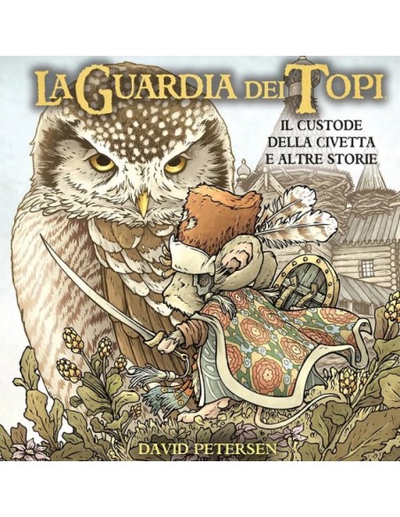 LA GUARDIA DEI TOPI IL CUSTODE DELLA CIVETTA E ALTRE STORIE