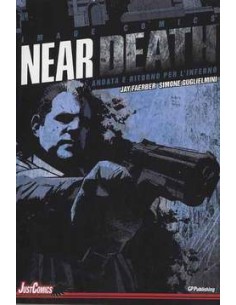 NEAR DEATH - ANDATA E RITORNO PER L`INFERNO 1  JUST COMICS