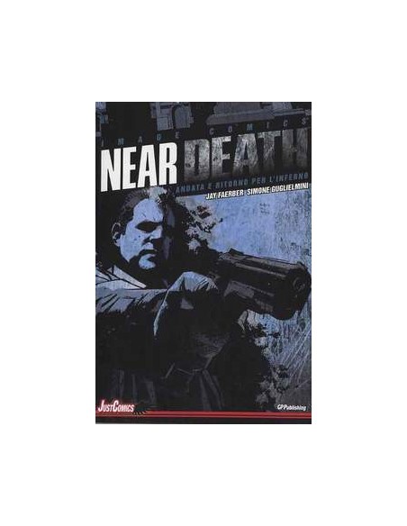NEAR DEATH - ANDATA E RITORNO PER L`INFERNO 1  JUST COMICS