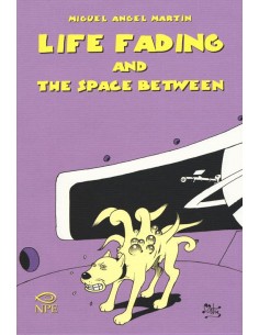 LIFE FADING AND THE SPACE BETWEEN