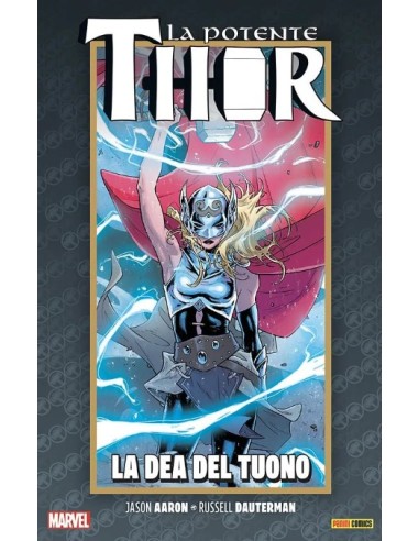 LA VITA E LA MORTE DELLA POTENTE THOR VOL. 1 LA DEA DEL TUONO